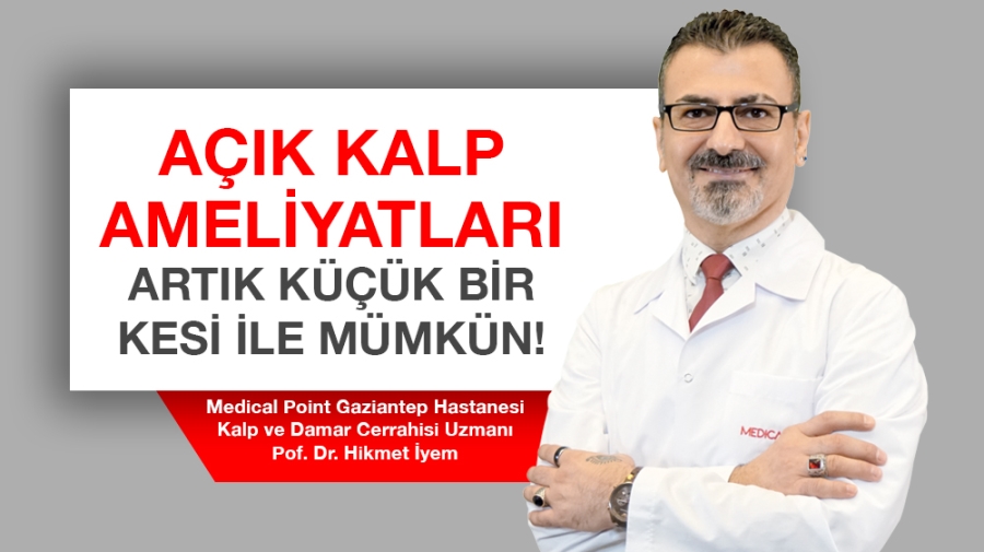 Açık Kalp Ameliyatları Artık Küçük Bir Kesi İle Mümkün!