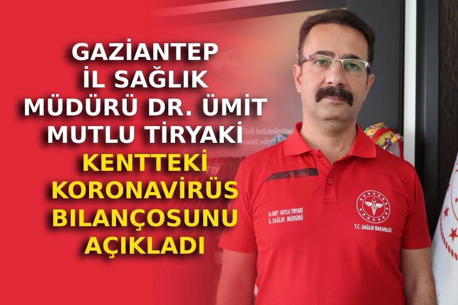 Dr. Tiryaki kentteki koronavirüs bilançosunu açıkladı