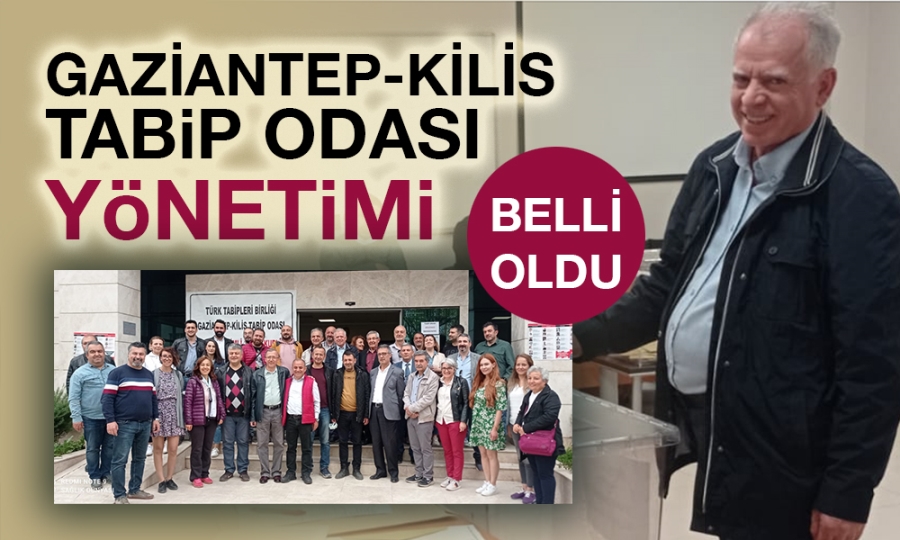 Gaziantep Kilis Tabip Odası Yönetimi  Belli Oldu