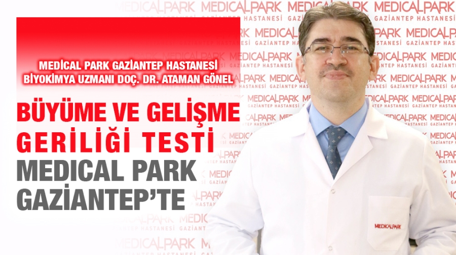 BÜYÜME VE GELİŞME GERİLİĞİ TESTİ MEDICAL PARK GAZİANTEP’TE.