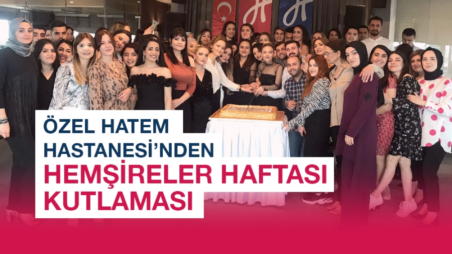 Özel Hatem Hastanesi̇’nden Hemşireler Haftası Kutlaması