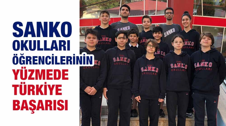 SANKO OKULLARI ÖĞRENCİLERİNİN YÜZMEDE TÜRKİYE BAŞARISI