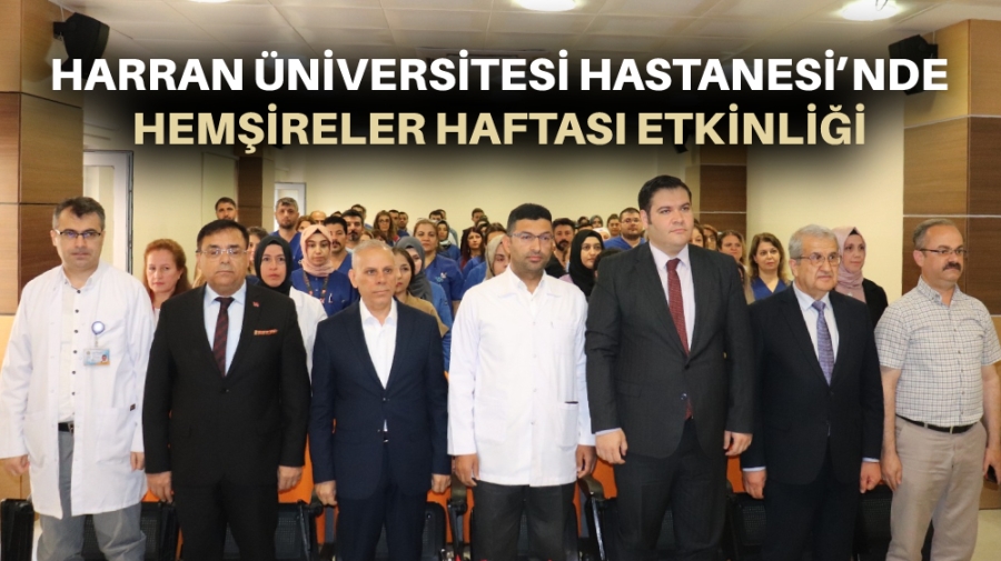 HARRAN ÜNİVERSİTESİ HASTANESİ’NDE HEMŞİRELER HAFTASI ETKİNLİĞİ