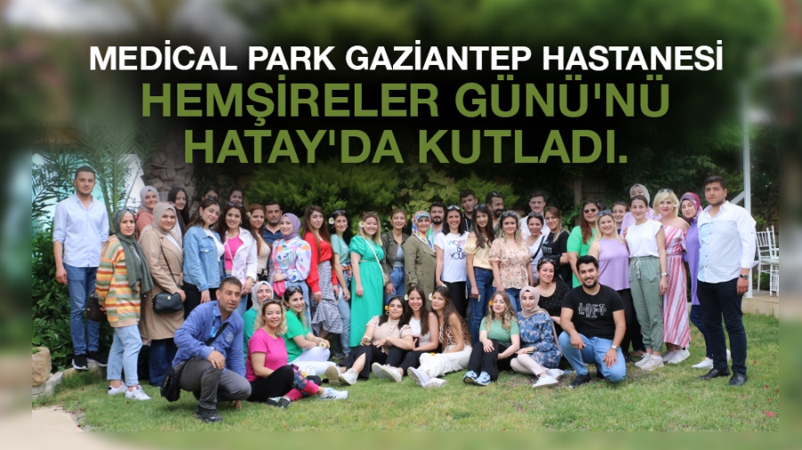 Medical Park Gaziantep Hastanesi Hemşireler Günü