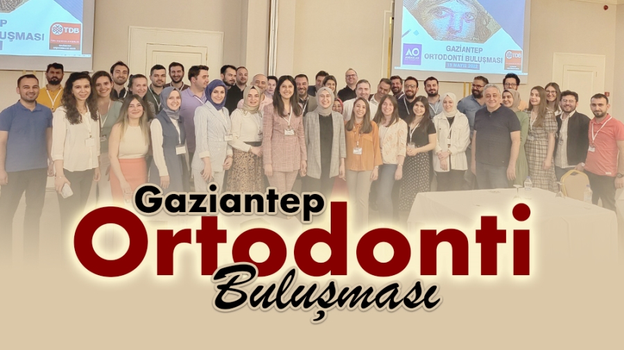 Gaziantep Ortodonti Buluşması 