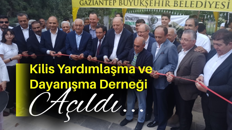 Kilis Yardımlaşma ve Dayanışma Derneği Açıldı  