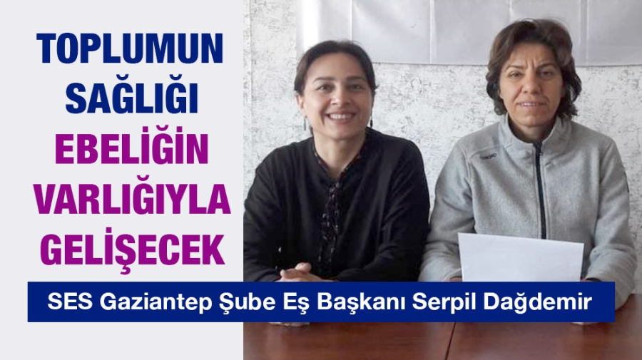 TOPLUMUN SAĞLIĞI EBELİĞİN VARLIĞIYLA GELİŞECEK