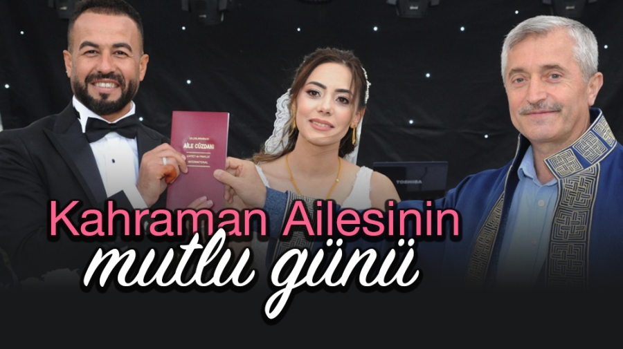 Kahraman Ailesinin mutlu günü