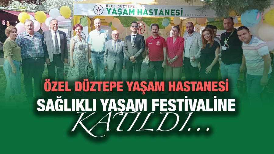 Özel Düztepe Yaşam Hastanesi Sağlıklı Yaşam Festivaline Katıldı...