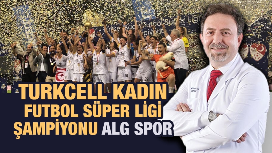 Turkcell Kadın Futbol Süper Ligi Şampiyonu ALG Spor