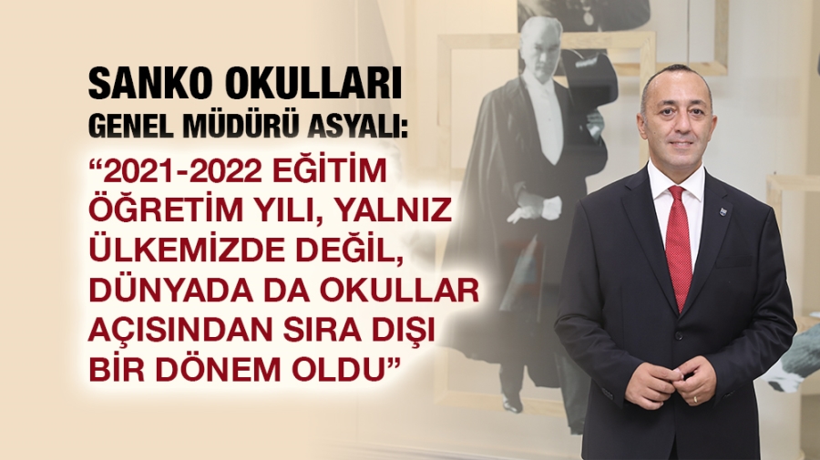 SANKO OKULLARI GENEL MÜDÜRÜ ASYALI