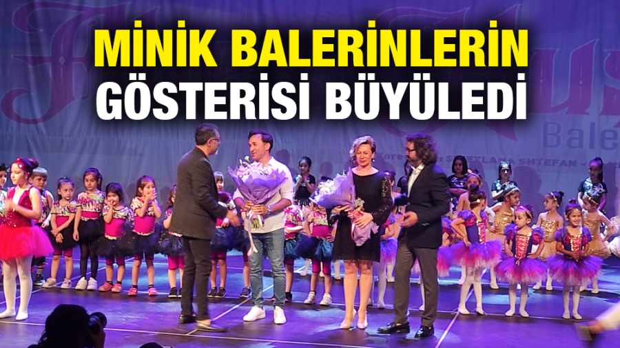 MİNİK BALERİNLERİN GÖSTERİSİ BÜYÜLEDİ