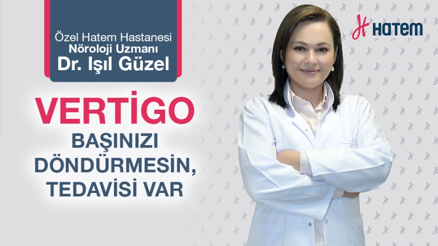 VERTİGO BAŞINIZI DÖNDÜRMESİN, TEDAVİSİ VAR 