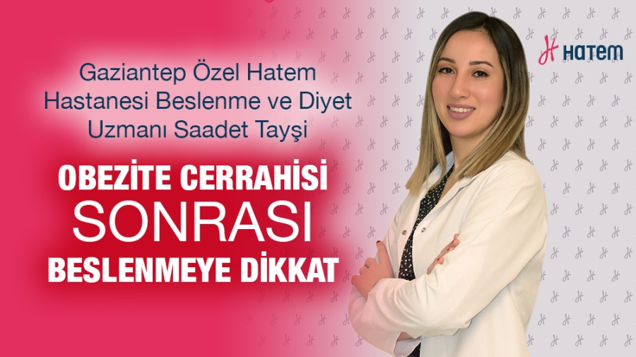 OBEZİTE CERRAHİSİ SONRASI BESLENMEYE DİKKAT