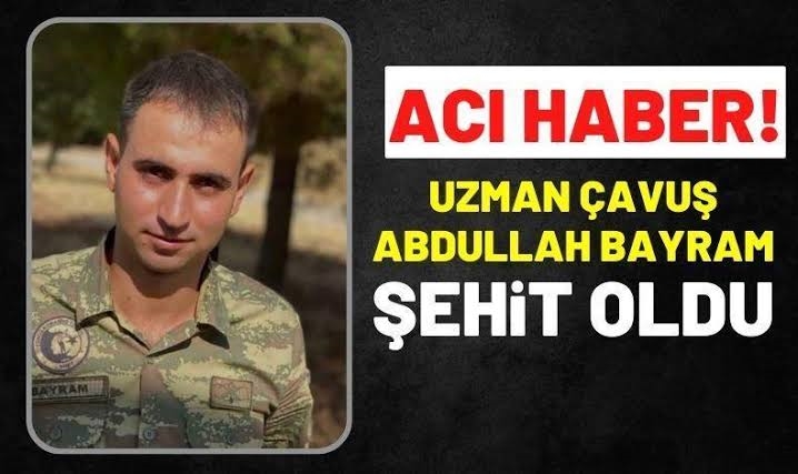 Uzman Çavuş Abdullah Bayram şehit oldu