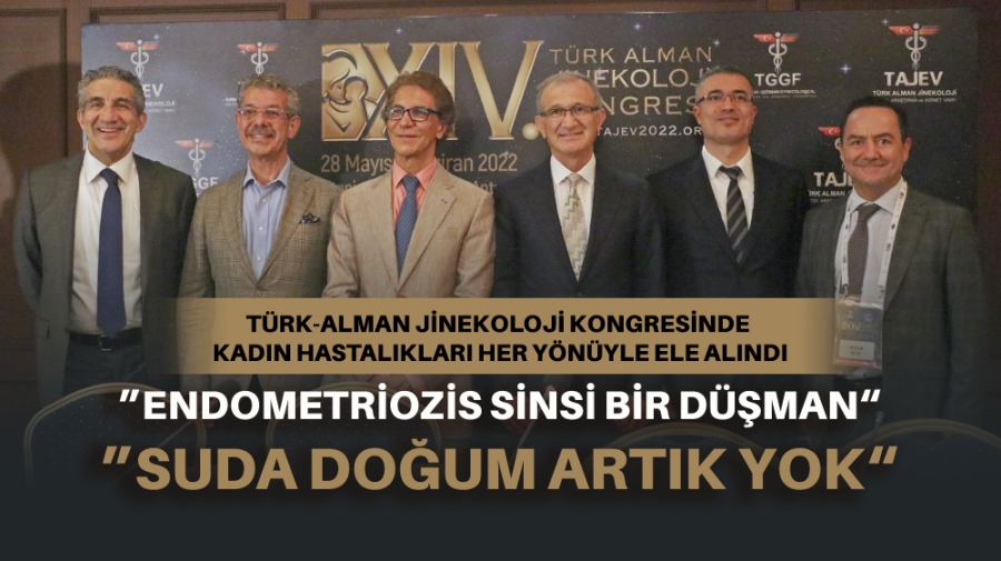 TÜRK-ALMAN JİNEKOLOJİ KONGRESİNDE KADIN HASTALIKLARI HER YÖNÜYLE ELE ALINDI
