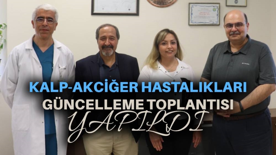 KALP-AKCİĞER HASTALIKLARI GÜNCELLEME TOPLANTISI YAPILDI 