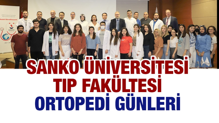 SANKO ÜNİVERSİTESİ TIP FAKÜLTESİ ORTOPEDİ GÜNLERİ