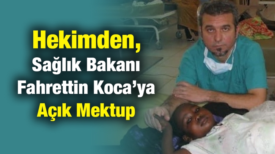 Hekimden, Sağlık Bakanı Fahrettin Koca’ya Açık Mektup