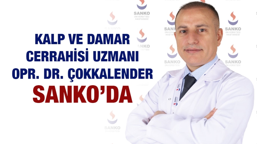 KALP VE DAMAR CERRAHİSİ UZMANI OPR. DR. ÇOKKALENDER SANKO’DA