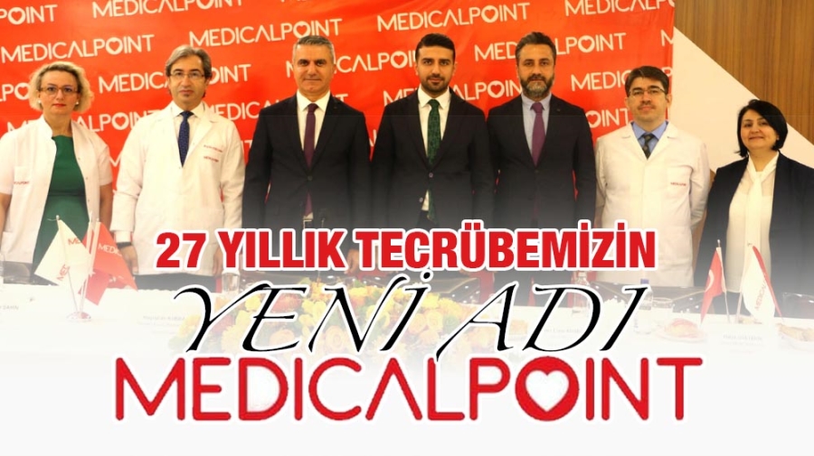 27 YILLIK TECRÜBEMİZİN YENİ ADI MEDICAL POINT