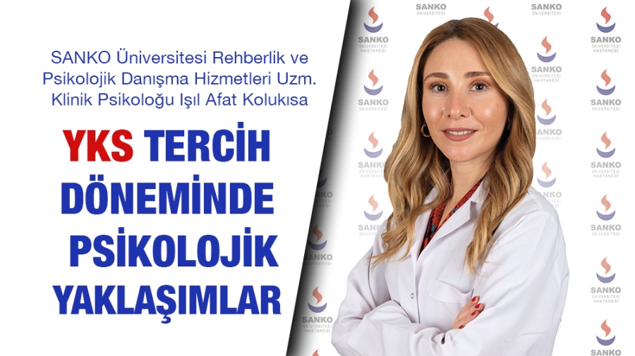 YKS TERCİH DÖNEMİNDE PSİKOLOJİK YAKLAŞIMLAR