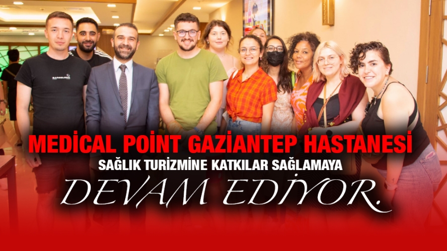 MEDICAL POINT GAZİANTEP HASTANESI SAĞLIK TURİZMİNE KATKILAR SAĞLAMAYA DEVAM EDİYOR.