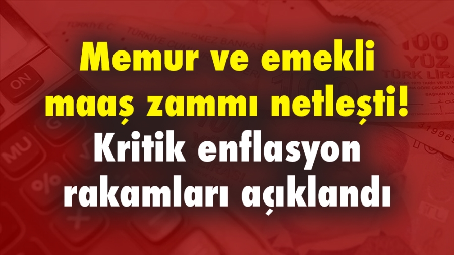 Memur ve emeklilerin zam oranı belli oldu