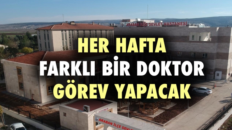 Her hafta farklı bir doktor görev yapacak