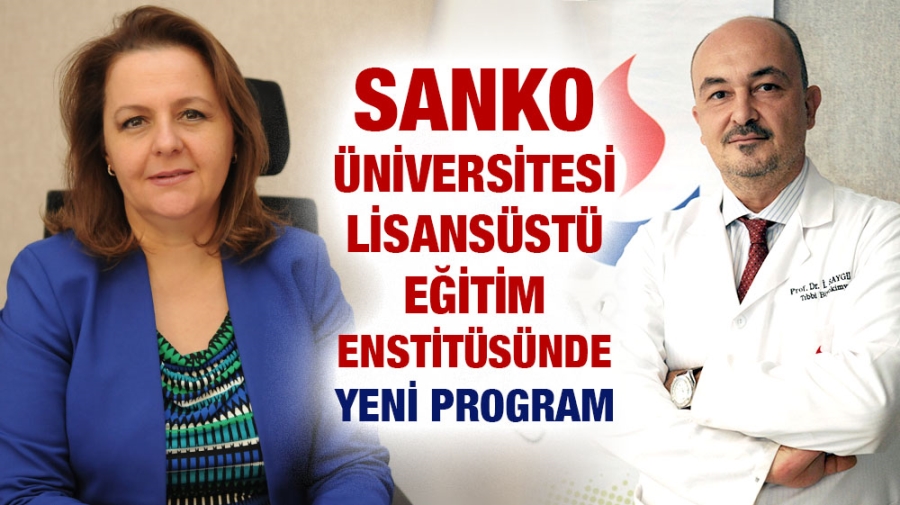 SANKO ÜNİVERSİTESİ LİSANSÜSTÜ EĞİTİM ENSTİTÜSÜNDE YENİ PROGRAM