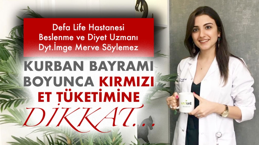 Kurban Bayramı boyunca kırmızı et tüketimine dikkat...