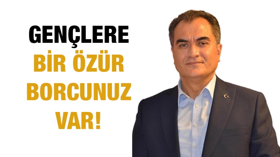  Doğruyol; Gençlere bir özür borcunuz var!