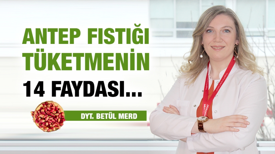 ANTEP FISTIĞI TÜKETMENİN 14 FAYDASI