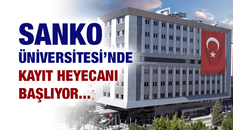 SANKO ÜNİVERSİTESİ’NDE KAYIT HEYECANI BAŞLIYOR 