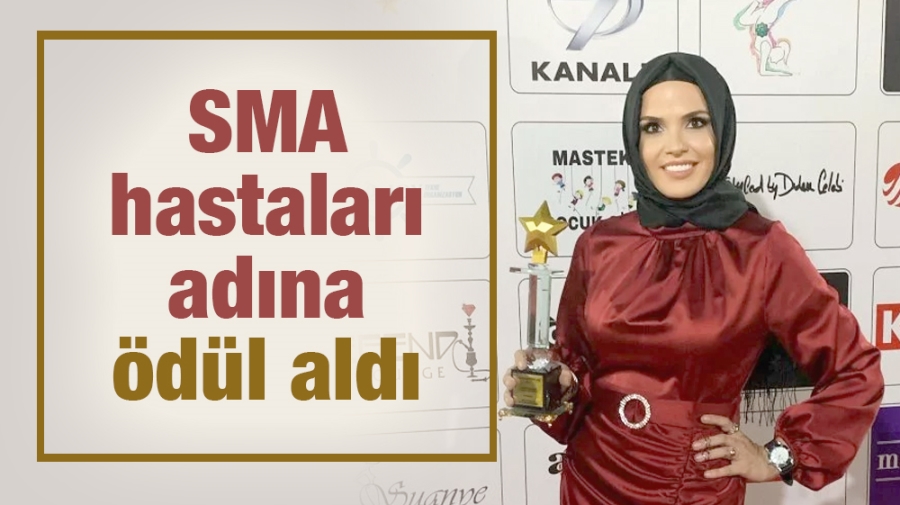 SMA hastaları adına ödül aldı