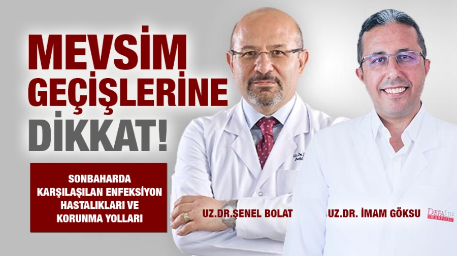 MEVSİM GEÇİŞLERİNE DİKKAT