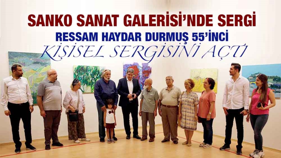 RESSAM HAYDAR DURMUŞ 55’İNCİ KİŞİSEL SERGİSİNİ AÇTI