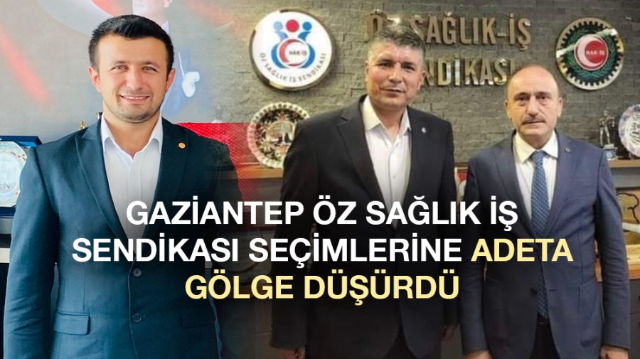 Gaziantep Öz Sağlık İş Sendikası seçimlerine adeta gölge düşürdü