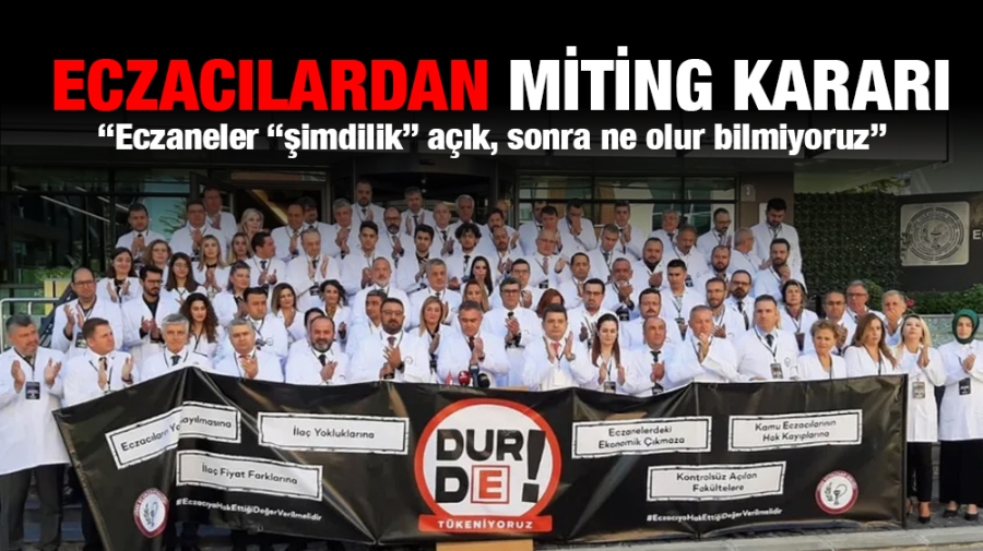 Eczacılardan miting kararı