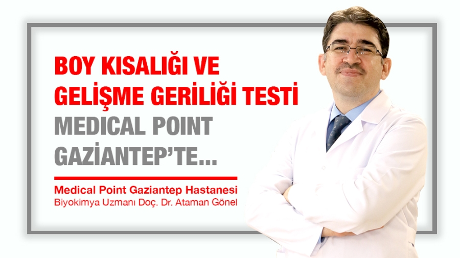 BOY KISALIĞI VE GELİŞME GERİLİĞİ TESTİ MEDICAL POINT GAZİANTEP’TE.