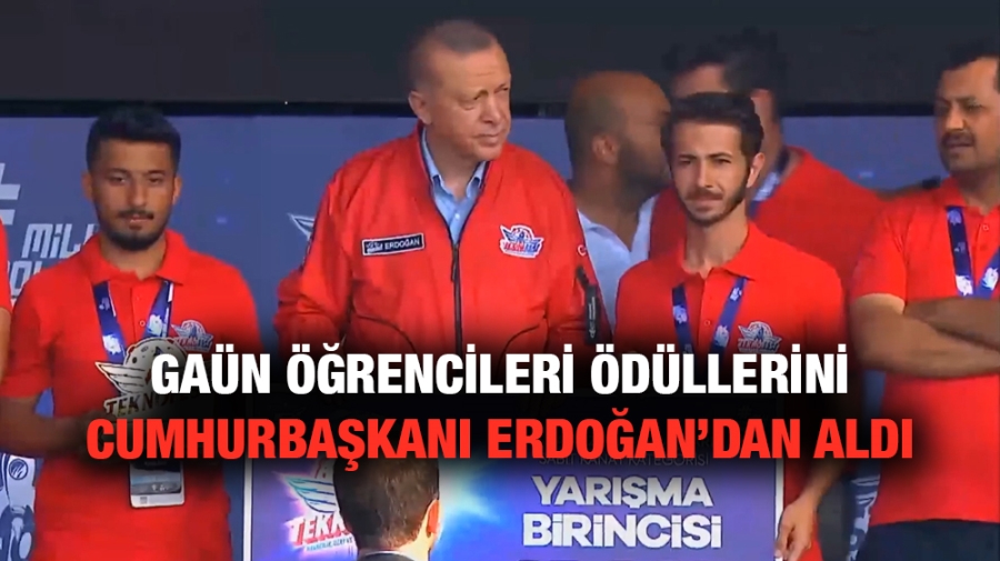 GAÜN ÖĞRENCİLERİ ÖDÜLLERİNİ CUMHURBAŞKANI ERDOĞAN’DAN ALDI