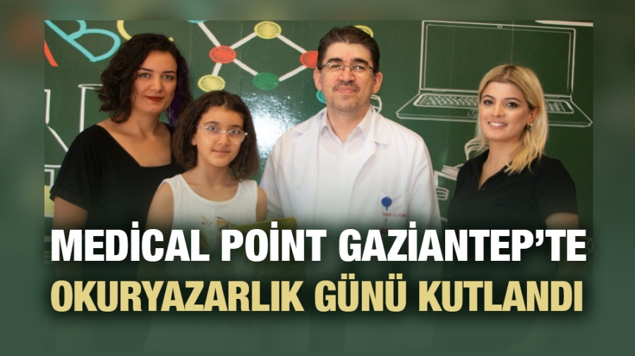 Medical Point Gaziantep’te Okuryazarlık Günü Kutlandı.