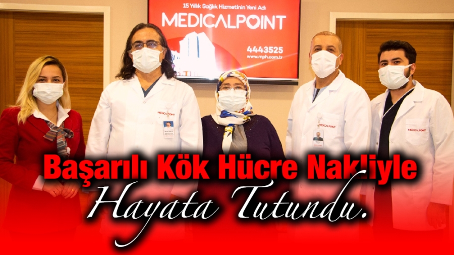 Başarılı Kök Hücre Nakliyle Hayata Tutundu