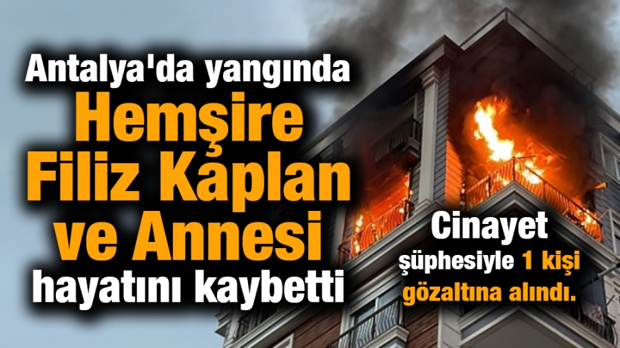 Hemşire Filiz Kaplan ve Annesi feci şekilde can verdi!