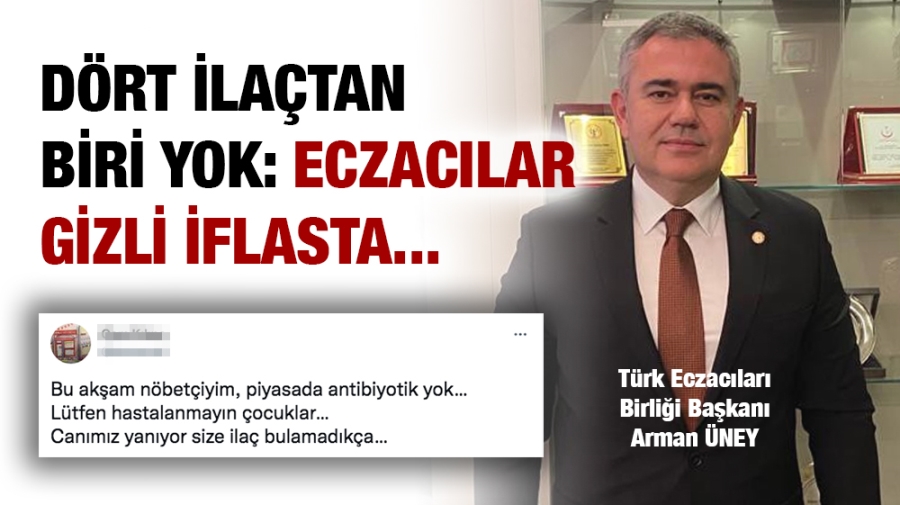 Dört ilaçtan biri yok: Eczacılar gizli iflasta