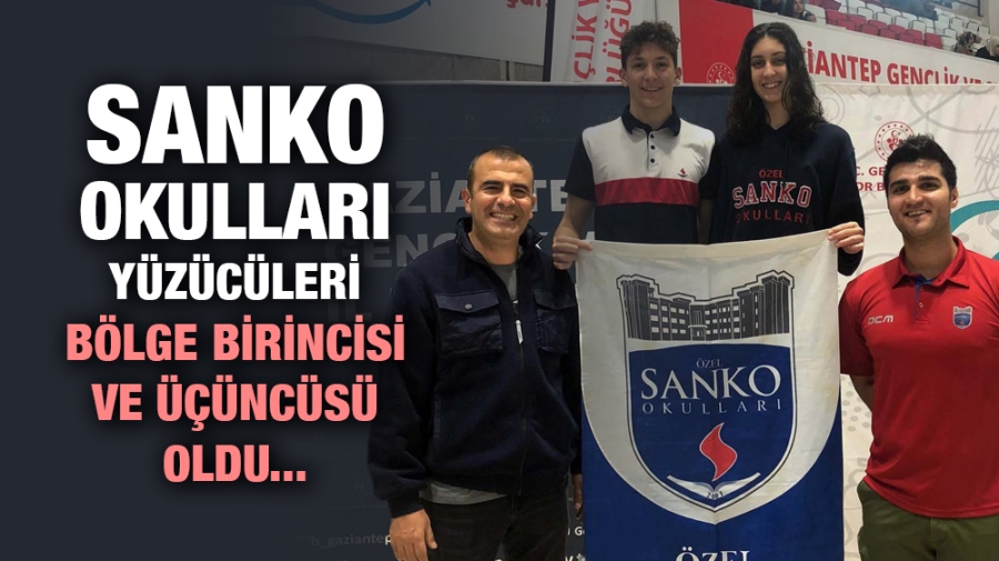 SANKO OKULLARI YÜZÜCÜLERİ BÖLGE BİRİNCİSİ VE ÜÇÜNCÜSÜ OLDU