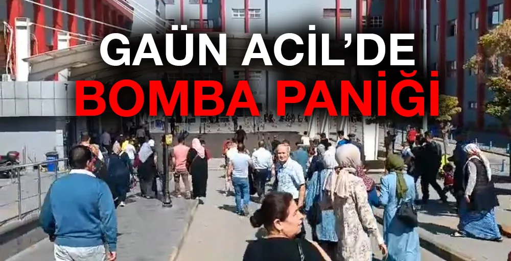 GAÜN Tıp Fakültesi Acilinde Bomba Paniği