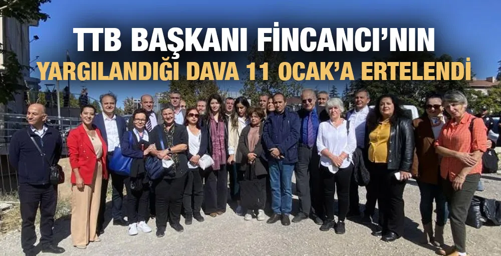 TTB Başkanı Fincancı’nın yargılandığı dava 11 Ocak’a ertelendi