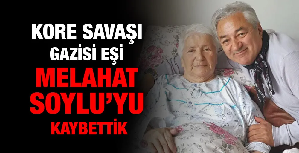 Kore Savaşı gazisi eşi Melahat Soylu