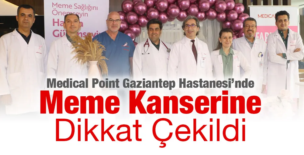 Medical Point Gaziantep Hastanesi’nde Meme Kanserine Dikkat Çekildi
